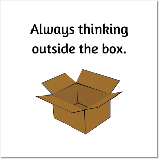 Always thinking outside the box Posters and Art